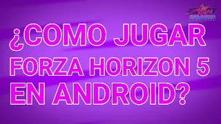 ¿Cómo jugar Forza Horizon 5 en Android?  (100% Libre de Virus) LEGAL ¿cómo descargar?