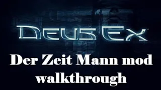 Deus Ex: Der Zeit Mann | 1440p60 | Longplay Full Mod Walkthrough No Commentary