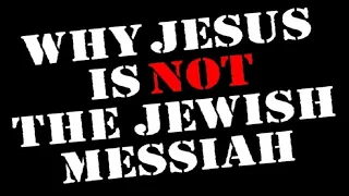 WHY JESUS IS NOT THE JEWISH MESSIAH & Why Jews Don’t Believe in Jesus - Julius Ciss Jews for Judaism