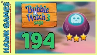 Bubble Witch 3 Saga Level 194 Hard (Lead the Ghost Upwards) - 3 Stars Walkthrough, No Boosters