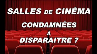 Les SALLES de CINÉMA sont-elles CONDAMNÉES à DISPARAITRE ? | ANALYSE