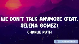 Charlie Puth, We Don't Talk Anymore (feat. Selena Gomez) (Lyrics) Cupid, Fifty Fifty (Mix)