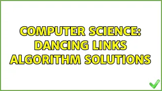 Computer Science: Dancing links algorithm solutions