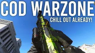 Call of Duty Warzone - You need to chill out...