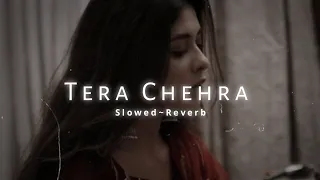 Tera Chehra [Slowed+Reverb] | Sanam Teri Kasam | By RINSHIM