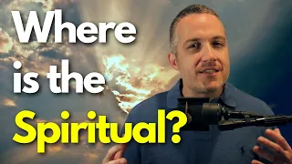 Spiritual Reality - Where Is It?