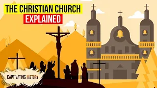 The Christian Church Explained in 12 Minutes