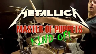 METALLICA - Master of Puppets (kind of drum cover)