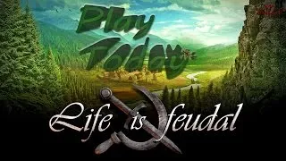 Life is Feudal: MMO _ Episode#1 CBT