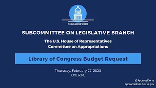 Library of Congress FY2021 Budget Hearing (EventID=110532)