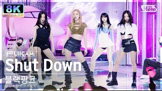 [SUPER ULTRA 8K] 블랙핑크 'Shut Down' 풀캠 (BLACKPINK FullCam) @SBS Inkigayo 220925