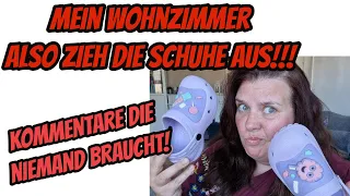 MEIN WOHNZIMMER, ALSO ZIEH DIE SCHUHE AUS!!!! | Kommentare die niemand braucht!  |