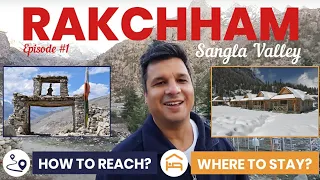 Rakchham Ep 1 | How to reach? Where to stay? Things to know before you go? Sangla Valley| Spiti Tour