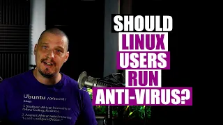 Should You Run Anti-Virus On Linux?