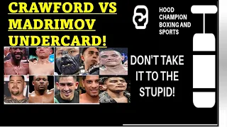 010: Terence Crawford vs Israil Madrimov undercard is a DREAM!  HUGE NAMES ON THE FIGHT CARD!