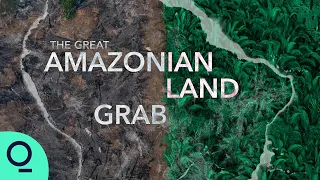 The Great Amazonian Land Grab