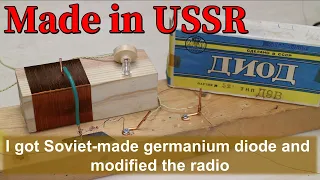 I got Soviet made germanium diode and modified the radio