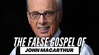 The false gospel of John Macarthur