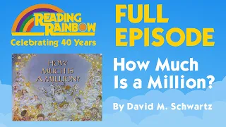 How Much Is a Million? | Reading Rainbow Complete Episode | 40th Anniversary Celebration