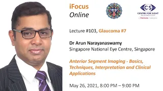 iFocus Online #103, Glaucoma #7, Anterior Segment Imaging  by Dr Arun Narayanaswamy