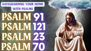 PRAYING PSALMS: SAFEGUARDING YOUR HOME WITH PSALMS 91, 121, 23, 70