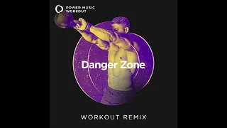 Danger Zone (Workout Remix) by Power Music Workout