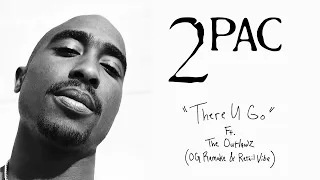2Pac "There U Go" Ft. The Outlawz (OG Vibe)