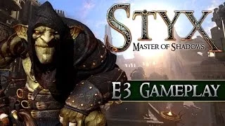 Styx: Master of Shadows - E3 Gameplay