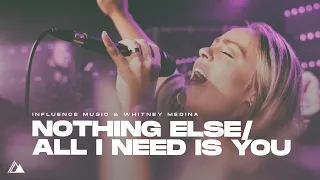 Nothing Else / All I Need Is You | Influence Music & Whitney Medina | Sunday Highlight