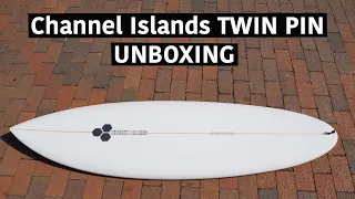 Channel Islands Twin Pin Surfboard - Unboxing Experience
