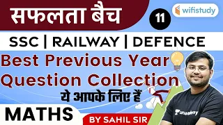 11:00 AM SSC/Railway/Defence Exams | Maths by Sahil Khandelwal | Best PYQs Collection