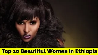 Top 10 Most Beautiful Women in Ethiopia