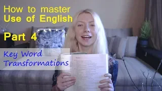 How to Master Use of English Part 4 - Key Word Transformations