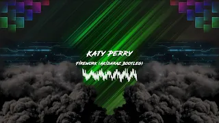 Katy Perry - Firework (Akidaraz Hardstyle Bootleg)