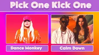 Pick One Kick One Song Edition  🎵🎸🪗 | Most Popular Song Ever | olivia, billie eilisg , dua lipa