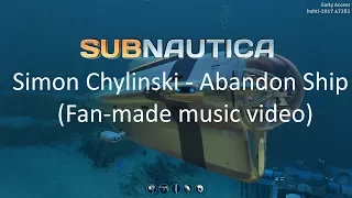 Simon Chylinski - Abandon Ship (Fan-made music video) Subnautica