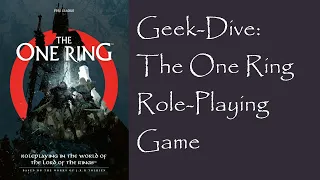 005--Geek-dive:  The One Ring RPG