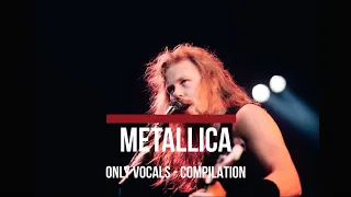 Metallica - Only Vocals Compilation