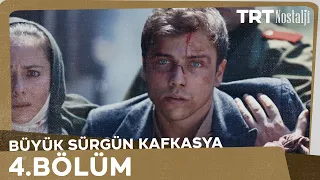 Büyük Sürgün Kafkasya 4.Bölüm