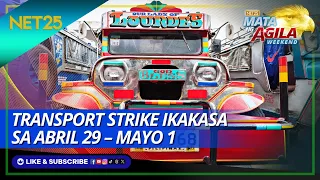 Transport strike ikakasa sa Abril 29 – Mayo 1 | Mata Ng Agila Weekend