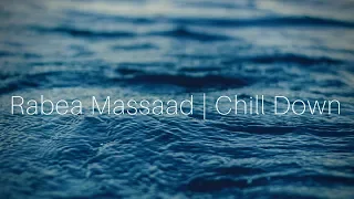 Rabea Massaad | Chill Down