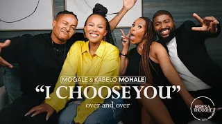 MOGALE & KABELO MOHALE ON: Vulnerability | Finding healing  & choosing each other over & over