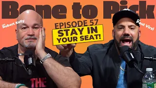 Ep 57- Stay in your seat! | Robert Kelly & Paul Virzi