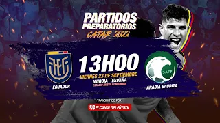 PARTIDO COMPLETO: ECUADOR VS ARABIA SAUDITA | PARTIDO PREPARATORIO RUMBO A CATAR 2022