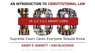 U.S. v. E.C. Knight (1895) | An Introduction to Constitutional Law