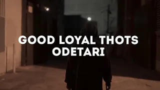 Odetari - GOOD LOYAL THOTS (Music Video)