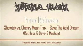 Showtek vs. Cherry Moon Trax - Save The Acid Dream (Ruthless & Dave-S Mashup)