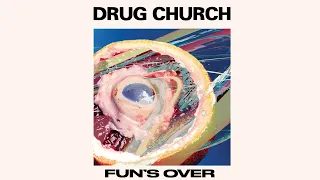 Drug Church "Fun's Over"