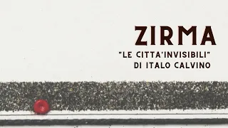 ZIRMA  da "Le città invisibili" di Italo Calvino