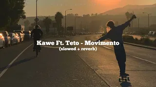 Kawe Ft. Teto - Movimento (slowed + reverb)